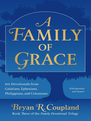 cover image of A Family of Grace: 100 Devotionals from Galatians, Ephesians, Philippians, and Colossians